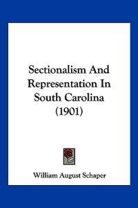 Sectionalism And Representation In South Carolina (1901)