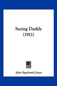 Seeing Darkly (1911)