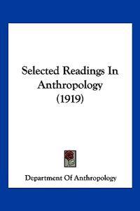 Selected Readings In Anthropology (1919)