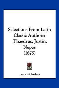 Selections From Latin Classic Authors