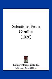 Selections From Catullus (1920)