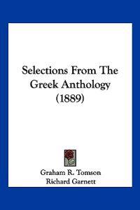 Selections From The Greek Anthology (1889)