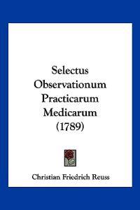 Selectus Observationum Practicarum Medicarum (1789)