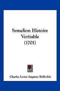 Semelion Histoire Veritable (1701)