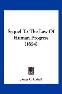 Sequel To The Law Of Human Progress (1854)