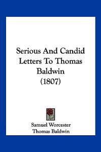 Serious And Candid Letters To Thomas Baldwin (1807)