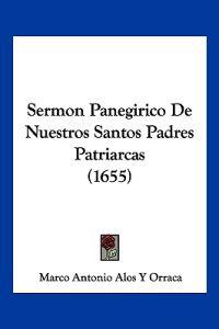 Sermon Panegirico De Nuestros Santos Padres Patriarcas (1655)