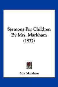 Sermons For Children By Mrs. Markham (1837)