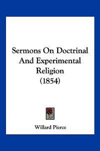 Sermons On Doctrinal And Experimental Religion (1854)