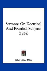 Sermons On Doctrinal And Practical Subjects (1838)