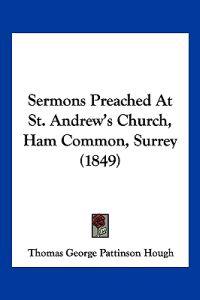 Sermons Preached At St. Andrew's Church, Ham Common, Surrey (1849)