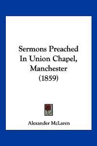 Sermons Preached In Union Chapel, Manchester (1859)