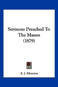 Sermons Preached To The Masses (1879)