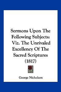 Sermons Upon The Following Subjects