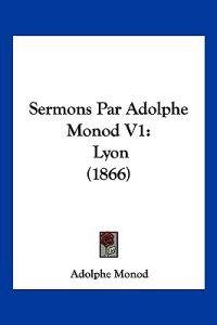 Sermons Par Adolphe Monod V1