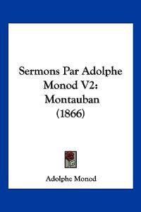 Sermons Par Adolphe Monod V2