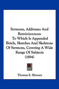 Sermons, Addresses And Reminiscences