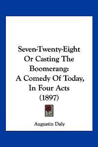 Seven-Twenty-Eight Or Casting The Boomerang