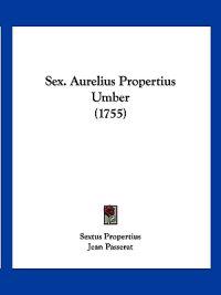 Sex. Aurelius Propertius Umber (1755)