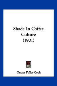 Shade In Coffee Culture (1901)