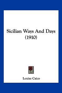 Sicilian Ways And Days (1910)