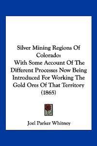 Silver Mining Regions Of Colorado