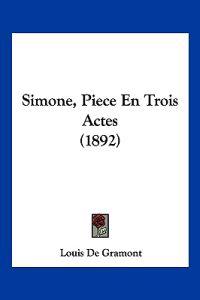 Simone, Piece En Trois Actes (1892)