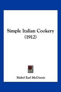Simple Italian Cookery (1912)