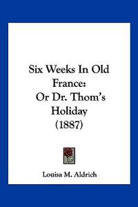 Six Weeks In Old France