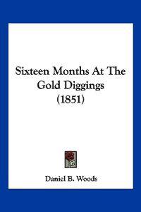 Sixteen Months At The Gold Diggings (1851)