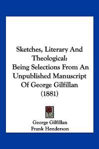 Sketches, Literary And Theological