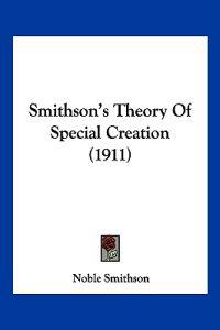 Smithson's Theory Of Special Creation (1911)