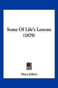 Some Of Life's Lessons (1879)