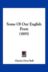 Some Of Our English Poets (1895)