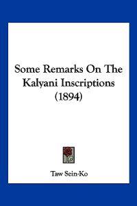 Some Remarks On The Kalyani Inscriptions (1894)