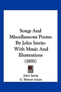 Songs And Miscellaneous Poems By John Imrie