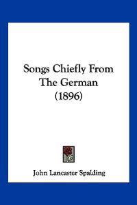 Songs Chiefly From The German (1896)
