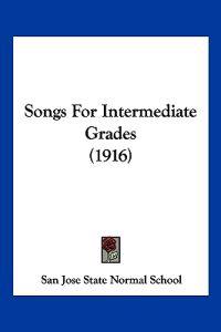 Songs For Intermediate Grades (1916)