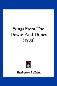 Songs From The Downs And Dunes (1908)