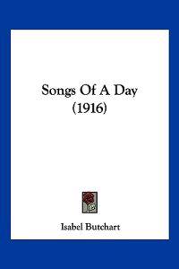 Songs Of A Day (1916)