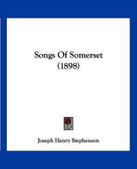 Songs Of Somerset (1898)