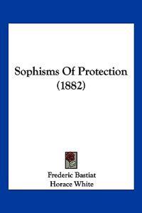 Sophisms Of Protection (1882)