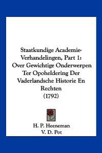 Staatkundige Academie-Verhandelingen, Part 1