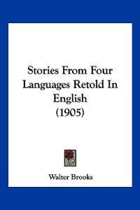 Brooks, W: Stories From Four Languages Retold In English (19
