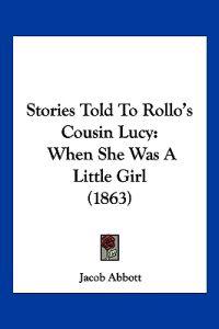 Stories Told To Rollo's Cousin Lucy