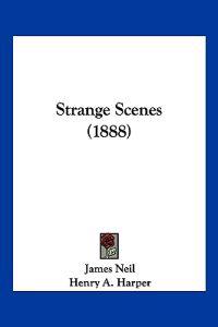 Strange Scenes (1888)