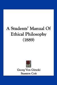 A Students' Manual Of Ethical Philosophy (1889)