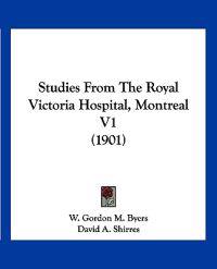 Studies From The Royal Victoria Hospital, Montreal V1 (1901)