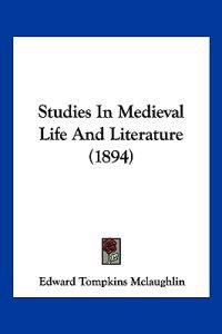 Studies In Medieval Life And Literature (1894)