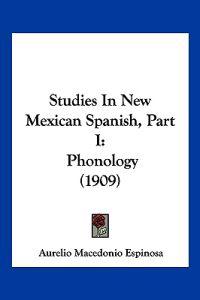 Studies In New Mexican Spanish, Part I
